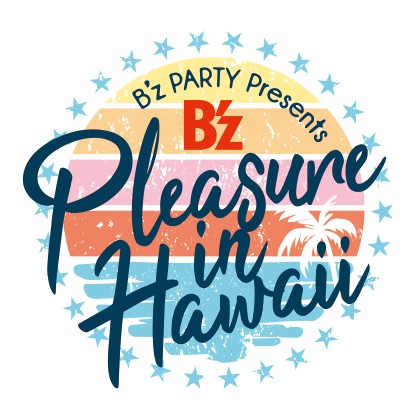 B'z Party Presents Pleasure in Hawaii