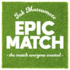 松本孝弘「EPIC MATCH ～ the match everyone wanted ～」配信開始！